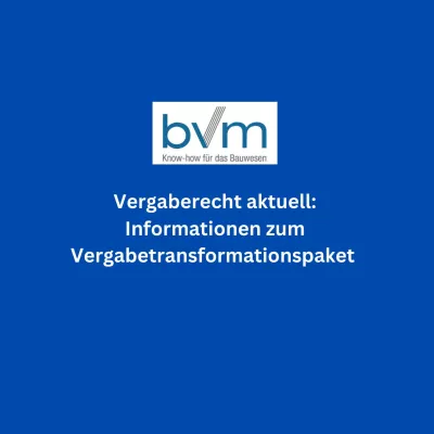Bild: Das Vergabetransformationsgesetz: Wird Bauen schneller und nachhaltiger?