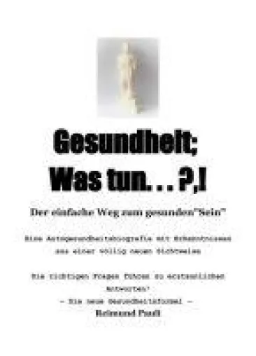 Bild: Gesundheit; Was Tun ... ?,! - Ratgeber für alle, die gesund leben möchten