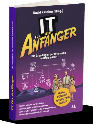 Bild: "IT für Anfänger" - das Buch für Quereinsteiger und Interessierte jetzt auf Amazon!