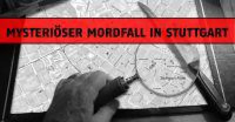 Ermitteln Sie in einem mysteriösen Mordfall - Krimi-Spiel "Citythriller" bringt Nervenkitzel nach Stuttgart Bild: Ermitteln Sie in einem mysteriösen Mordfall - Krimi-Spiel "Citythriller" bringt Nervenkitzel nach Stuttgart