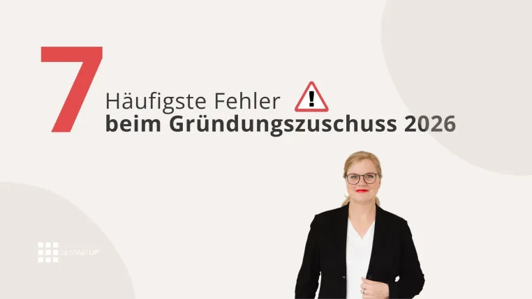 Bild: Gründungszuschuss 2026: Diese 7 Fehler kosten Sie die Bewilligung