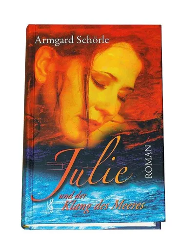 Bild: Der Debütroman „Julie und der Klang des Meeres“ von Armgard Schörle ist voller Leidenschaft und Lebensfreude