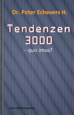 Tendenzen 3000 - quo imus? Bild: Tendenzen 3000 - quo imus?