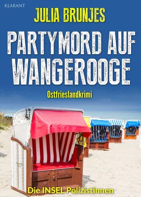 Bild: Neuerscheinung: Ostfrieslandkrimi "Partymord auf Wangerooge" von Julia Brunjes im Klarant Verlag