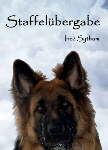 Staffelübergabe - Berührende Erzählung über die Liebe zwischen Mensch und Hund Bild: Staffelübergabe - Berührende Erzählung über die Liebe zwischen Mensch und Hund