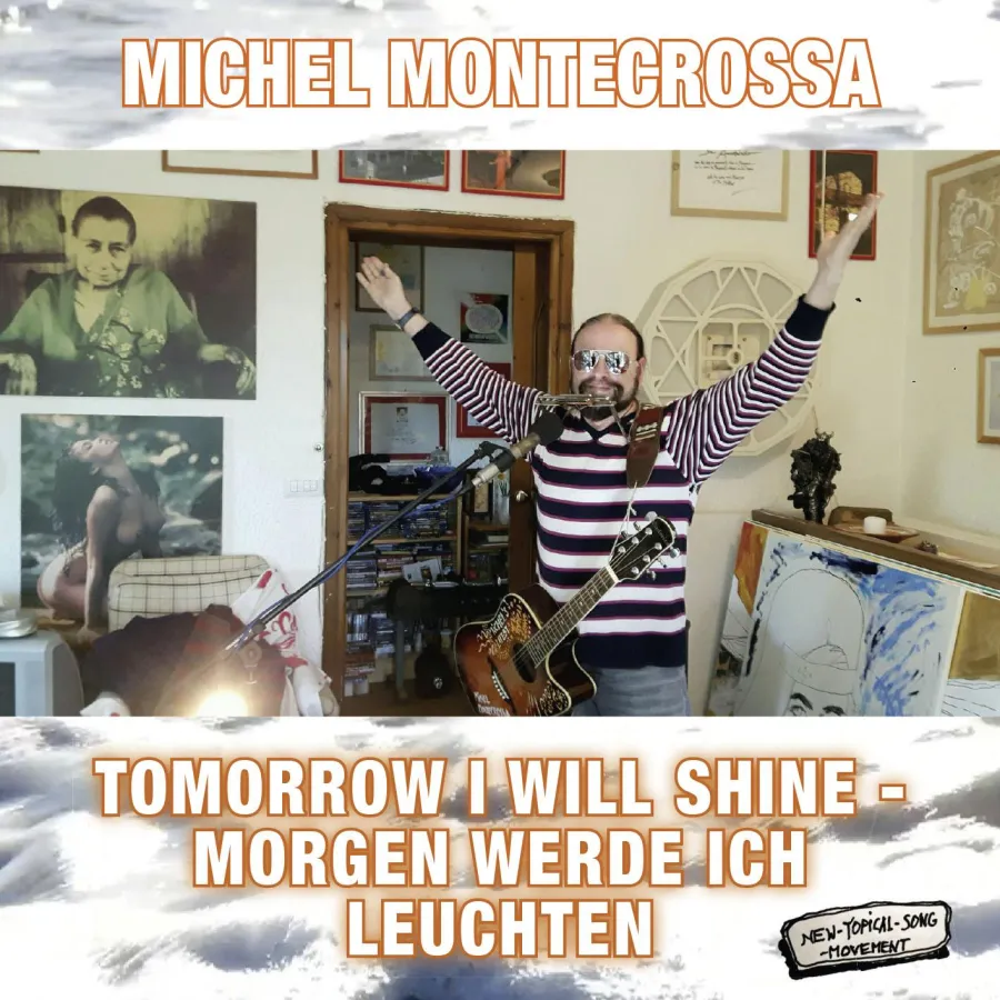 Michel Montecrossa Song der Zukunft ‘Tomorrow I Will Shine – Morgen Werde Ich Leuchten’
