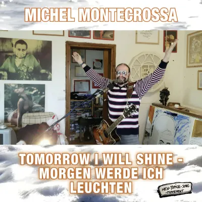 Bild: Neuer Michel Montecrossa Song der Zukunft ‘Tomorrow I Will Shine – Morgen Werde Ich Leuchten’ veröffentlicht