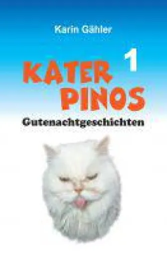 Kater Pinos Gutenachtgeschichten - für alle Kinder, die genug von Märchen und Prinzessinnen haben Bild: Kater Pinos Gutenachtgeschichten - für alle Kinder, die genug von Märchen und Prinzessinnen haben