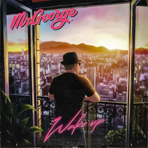 Wake Up - Der neue musikalische Energieschub von MrGeorge Bild: Wake Up - Der neue musikalische Energieschub von MrGeorge