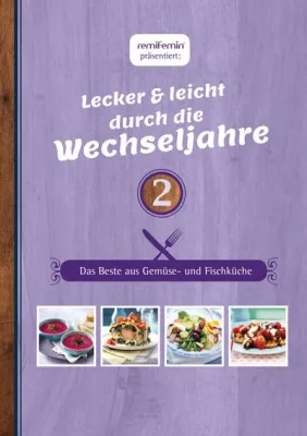 Bild: Remifemin® präsentiert: Lecker & leicht durch die Wechseljahre 2 – das Beste aus Gemüse- und Fischküche