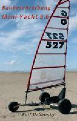 Bild: Mini Yacht 5.6 - Erleben Sie Abenteuer im selbst gebauten Strandsegler