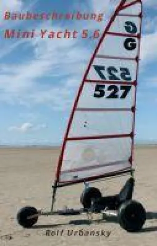 Bild: Mini Yacht 5.6 - Erleben Sie Abenteuer im selbst gebauten Strandsegler