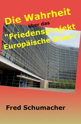 Bild: Europäische Union - Gegen Frieden, die Menschen, das Wohl der Mehrheit