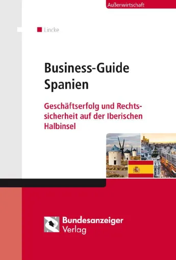 Bild: Neu erschienen: Business-Guide Spanien / Geschäftserfolg und Rechtssicherheit auf der iberischen Halbinsel