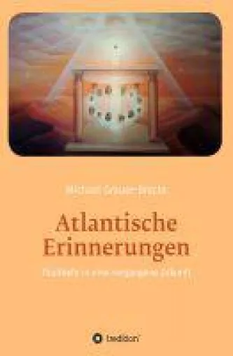 Atlantische Erinnerungen - Impulse für eine neue Gesellschaftsform Bild: Atlantische Erinnerungen - Impulse für eine neue Gesellschaftsform