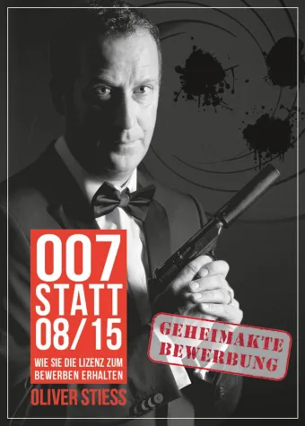Bild: 007 statt 08/15 Geheimakte Bewerbung