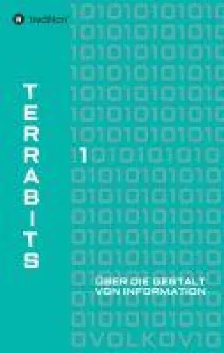 Bild: Terrabits - Ein Beitrag zur Informationstheorie