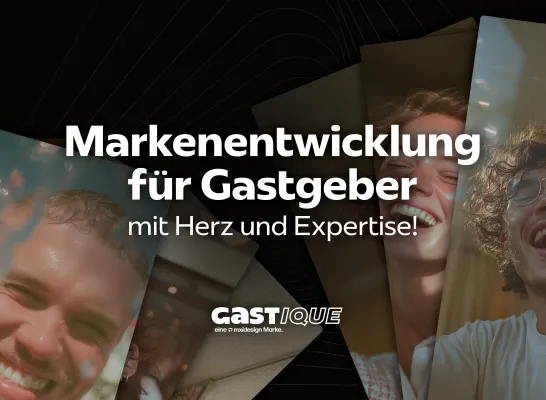 Bild: Gastique – Markenentwicklung für Gastgeber mit Herz und Expertise