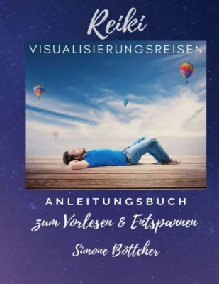 Bild: Reiki Visualisierungsreisen - Ein Anleitungsbuch zum Vorlesen & Entspannen