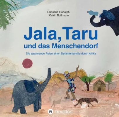 Bild: Jala, Taru und das Menschendorf - Die spannende Reise einer Elefantenfamilie durch Afrika