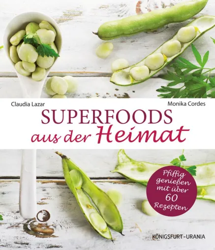 Superfoods aus der Heimat – Zwei Autorinnen auf der Suche nach heimischen Nährstoffwundern Bild: Superfoods aus der Heimat – Zwei Autorinnen auf der Suche nach heimischen Nährstoffwundern