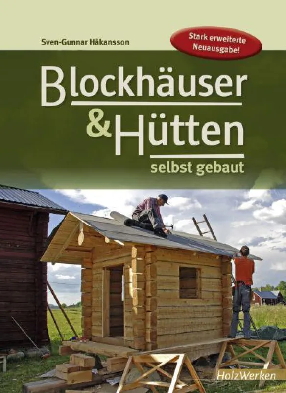 Blockhäuser & Hütten - selbst gebaut von Sven-Gunnar Håkansson