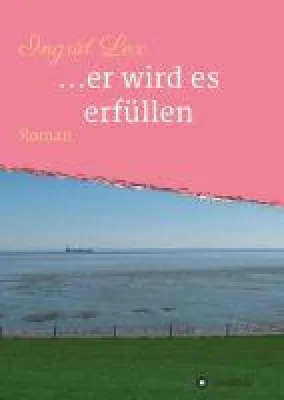 Bild: ...er wird es erfüllen - Roman über einen Jungen, der immer das Abenteuer sucht
