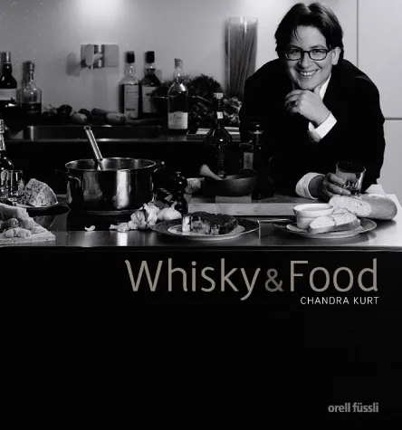 Bild: „Whisky & Food“ by Chandra Kurt - eine kulinarische Reise in die Welt des Whiskygenusses