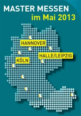 Bild: MASTER AND MORE Messen im Führjahr 2013 in Köln (08.05.), Hannover (14.05.) und Halle/Leipzig (16.05.)