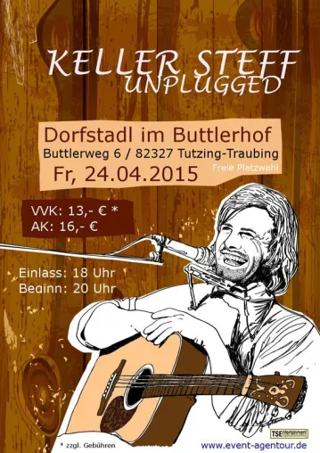 Bild: Keller Steff – live und solo im neuen Dorfstadl Buttlerhof in Tutzing/Traubing am 24.04.215