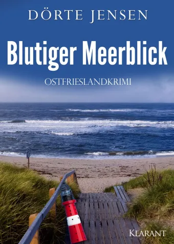 Bild: Neuerscheinung: Ostfrieslandkrimi "Blutiger Meerblick" von Dörte Jensen im Klarant Verlag
