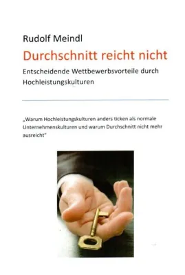 Bild: Durchschnitt reicht nicht - Die Hochleistungskultur als strategischer Wettbewerbsvorteil – jetzt im Buchhandel