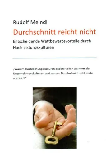 Durchschnitt reicht nicht - Die Hochleistungskultur als strategischer Wettbewerbsvorteil – jetzt im Buchhandel Bild: Durchschnitt reicht nicht - Die Hochleistungskultur als strategischer Wettbewerbsvorteil – jetzt im Buchhandel