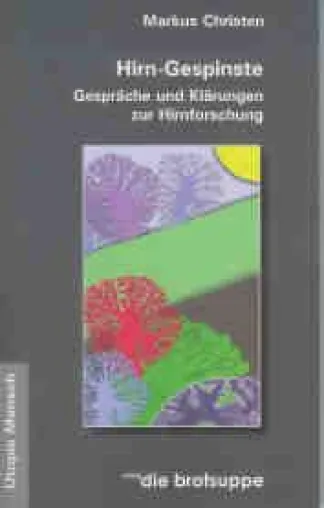 Bild: Hirn-Gespinste  -  Gespräche und Klärungen zur Hirnforschung