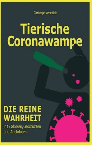 Bild: Tierische Coronawampe - Die reine Wahrheit in 17 Glossen, Geschichten und Anekdoten