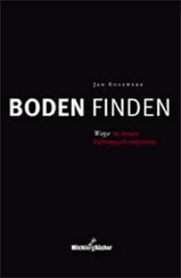 Bild: „Unternehmer müssen zum Menschen reifen“ Jan Bollwerks Buch „Boden finden – Wege zu neuer Führungskompetenz“
