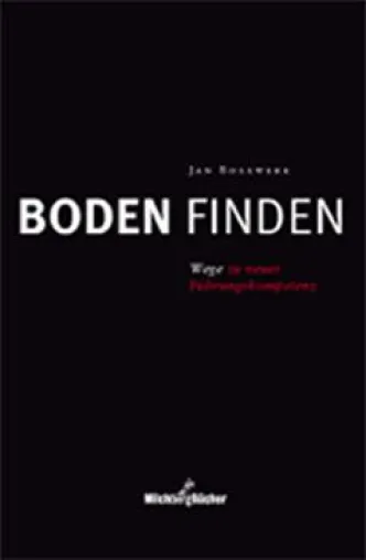 Bild: „Unternehmer müssen zum Menschen reifen“ Jan Bollwerks Buch „Boden finden – Wege zu neuer Führungskompetenz“