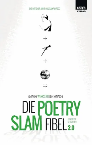 Bild: »Die Poetry-Slam-Fibel 2.0« - das Standardwerk in überarb. Neuausgabe (Hg. Bas Böttcher & Wolf Hogekamp)