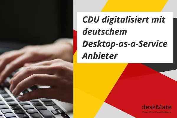 Bild: CDU digitalisiert mit deutschem Desktop-as-a-Service Anbieter