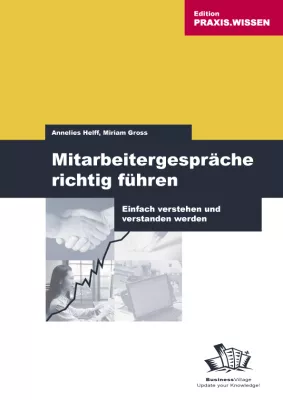 Bild: Mitarbeitergespräche richtig führen -  Einfach verstehen und verstanden werden