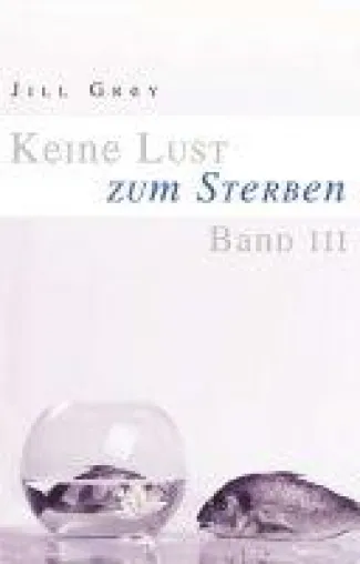 Keine Lust zum Sterben, Band 3 - autobiografische Geschichten Bild: Keine Lust zum Sterben, Band 3 - autobiografische Geschichten