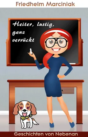 Bild: Friedhelm Marciniak - Heiter, lustig, ganz verrückt