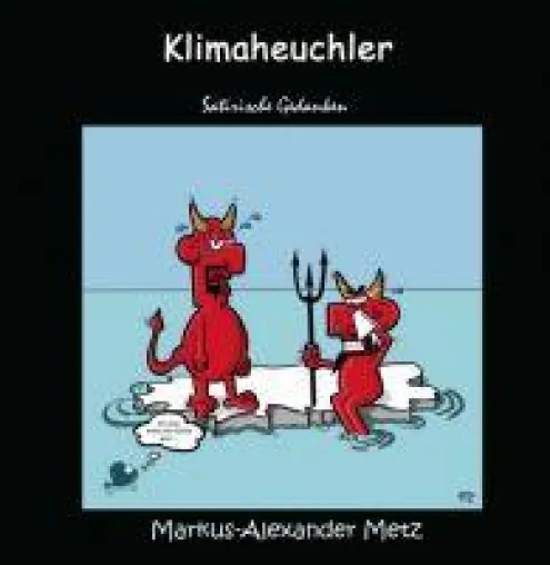 Bild: Klimaheuchler - Satirische Gedanken rund um das Thema Klimawandel