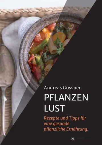 Bild: PFLANZENLUST - Rezepte und Tipps für eine gesunde pflanzliche Ernährung