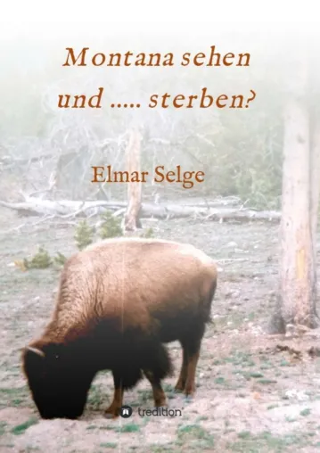 Bild: Montana sehen und ...... sterben? - Abenteuerlicher Liebesroman
