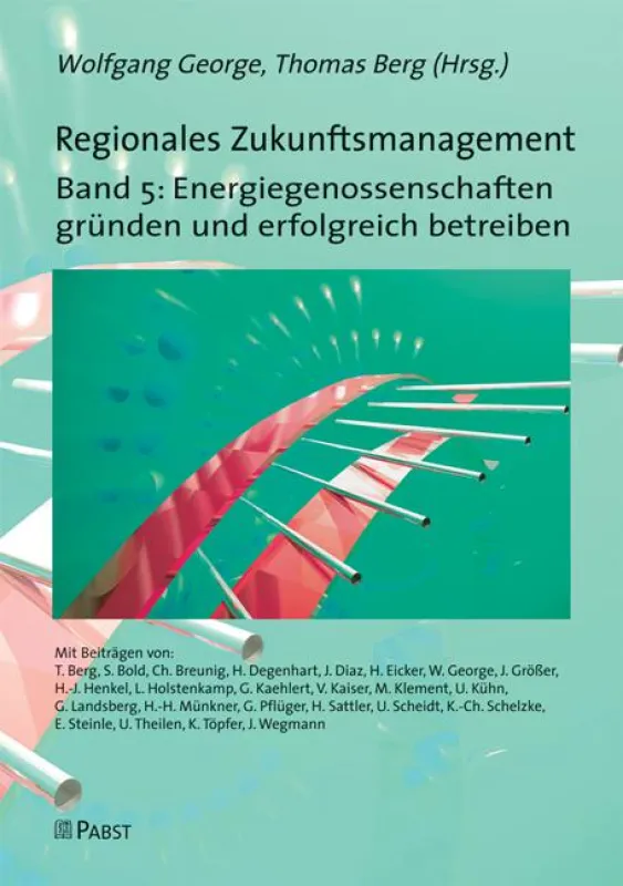 George, Berg (Hrsg.) Regionales Zukunftsmanagement, Band 5: Energiegenossenschaften gründen...
