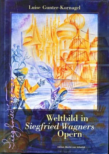 Bild: Das Standardwerk "Weltbild in Siegfried Wagners Opern" , erschienen im Fouqué Literaturverlag