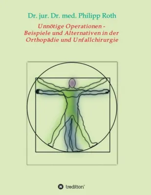 Bild: Unnötige Operationen - Beispiele und Alternativen in der Orthopädie und Unfallchirurgie