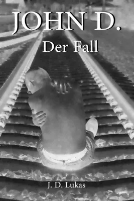 Bild: Der Mann von Nebenan - John D. – Der Fall - Der neue Roman von J. D. Lukas - ISBN 978-3-7392-8069-1