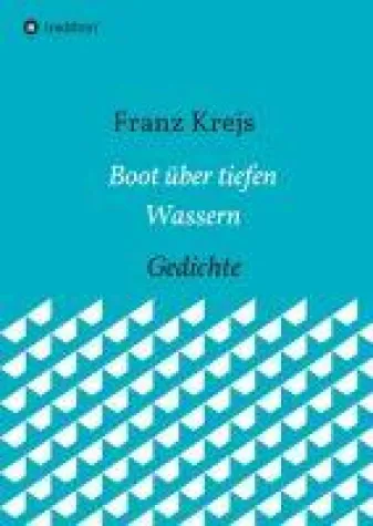 Bild: Boot über tiefen Wassern - Lyrik aus den Wechselfällen des Lebens